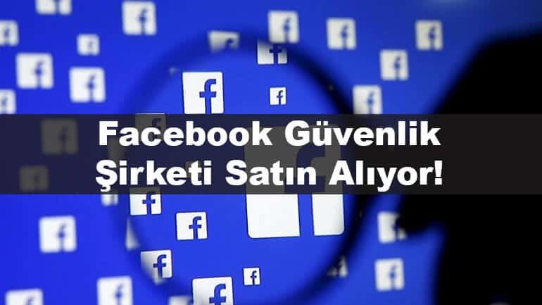 Facebook güvenlik şirketi satın alıp platformu daha güvenli hale getirecek