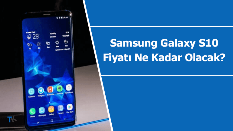 Samsung Galaxy S10 fiyatı ne kadar olacak?