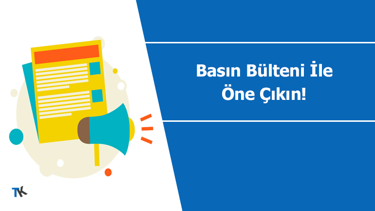 Basın bülteni gönderimi ile öne çıkın!