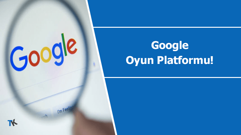 Google oyun platformu kuruyor olabilir