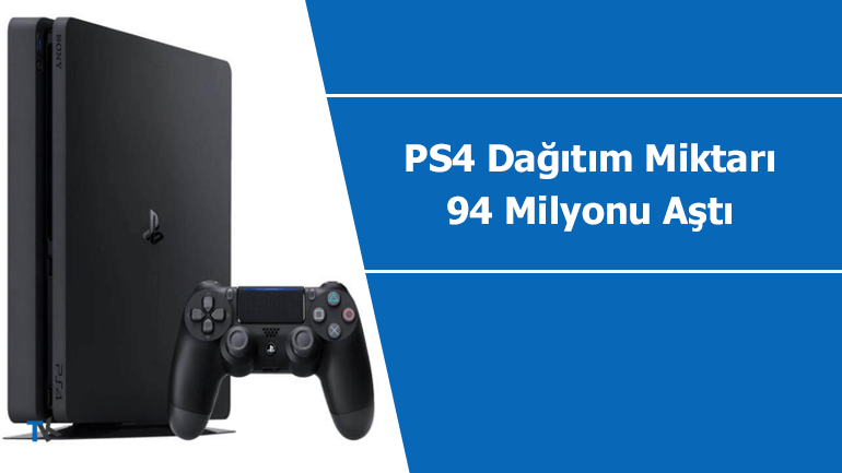 PS4 dağıtım miktarı 94 milyonu aştı