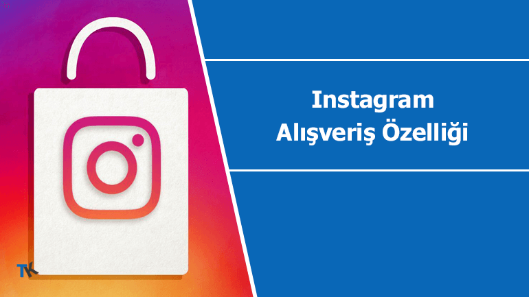 Instagram alışveriş özelliği dünya genelinde aktif edildi