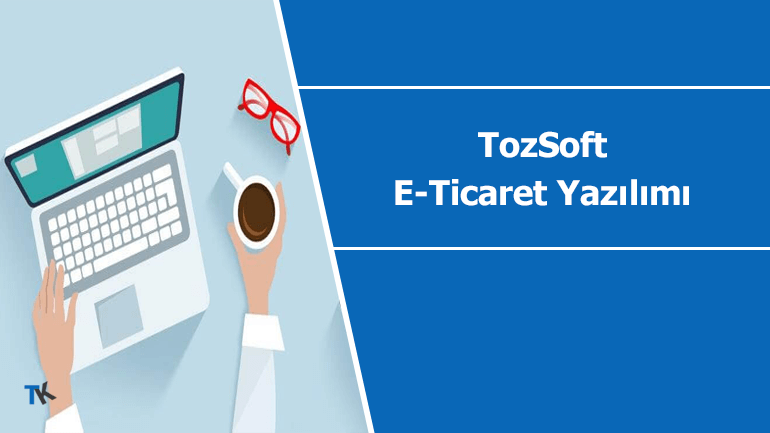 TozSoft e-ticaret yazılımı ile hemen satışa başlayın!