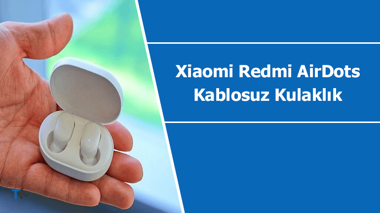 Xiaomi Redmi AirDots kablosuz kulaklık ne zaman satışa çıkacak?