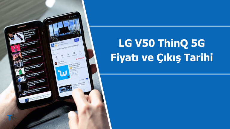 5G teknolojisine sahip akıllı telefon “LG V50 ThinQ 5G” fiyatı ve çıkış tarihi