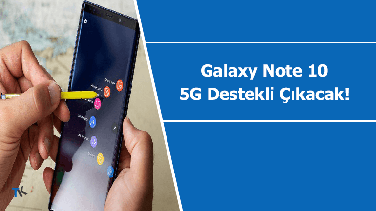 Samsung “Galaxy Note 10” 5G destekli seçenekler sunacak
