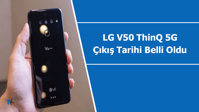 LG V50 ThinQ 5G çıkış tarihi belli oldu