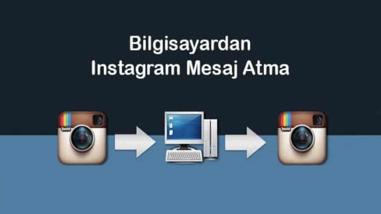 Bilgisayardan Instagram mesaj atma