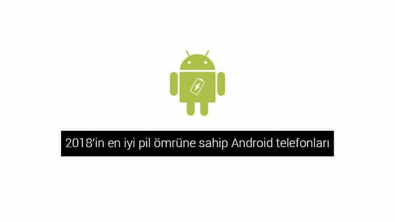 En iyi pil ömrüne sahip Android telefonlar