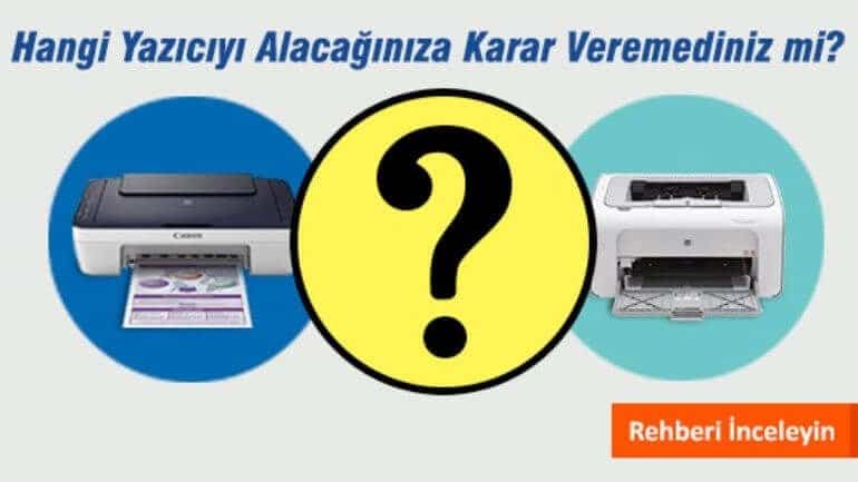 Hangi lazer yazıcıyı alacağınıza karar veremediniz mi?