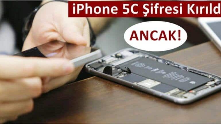 iPhone 5C telefon şifresi kırıldı ancak…