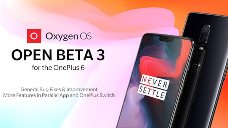 OnePlus 6’ya OxygenOS Açık Beta 3 ile Android 9.0 güncellemesi geldi!