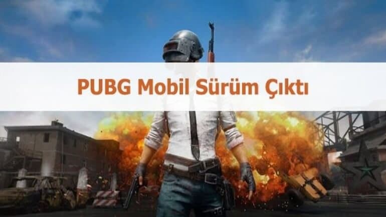 PUBG mobil sürüm çıktı