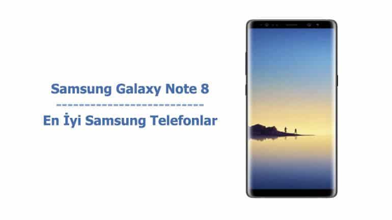 Samsung Galaxy Note 8 - En İyi Samsung Telefonlar